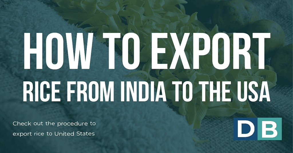 How to Export Rice From India to the USA