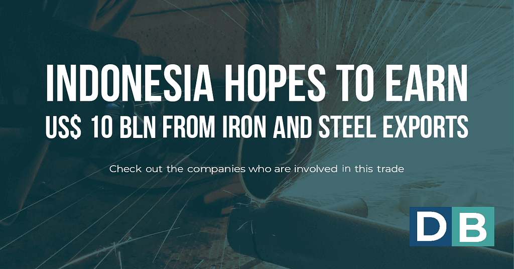 Indonesia hopes to earn US$10 bln from Iron and steel exports