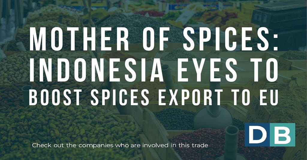 Mother of Spices: Indonesia Eyes to Boost Spice Export to the EU