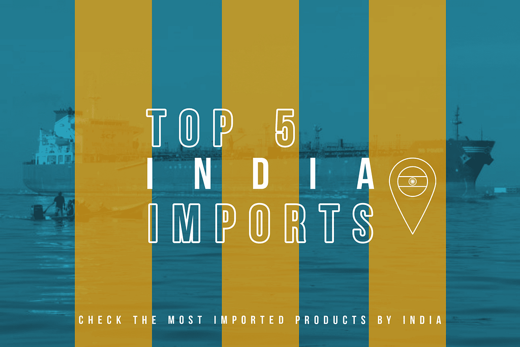 Top 5 Imports India year 2018!