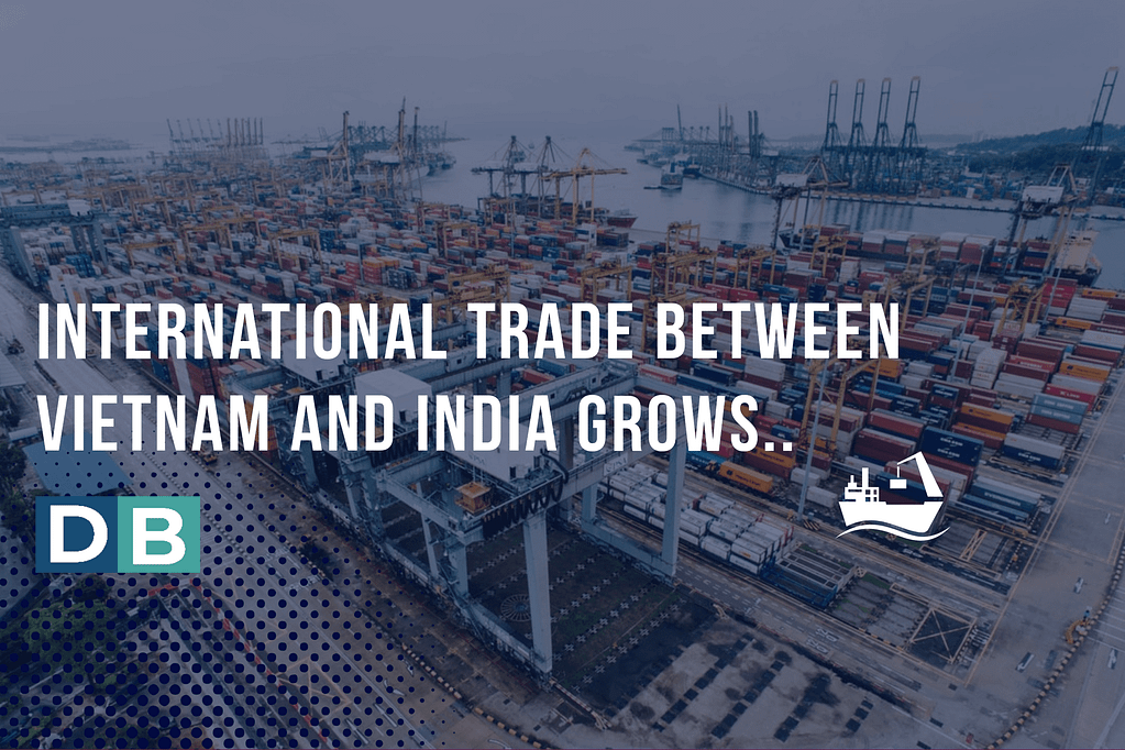 Trade between Vietnam and India grows